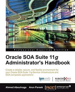 Oracle SOA Suite 11g Administrator’s Handbook