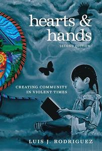 Hearts and Hands, Second Edition Creating Community in Violent Times