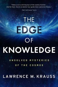 The Edge of Knowledge Unsolved Mysteries of the Cosmos
