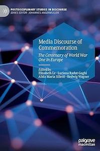 Media Discourse of Commemoration The Centenary of World War One in Europe
