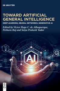 Toward Artificial General Intelligence Deep Learning, Neural Networks, Generative AI