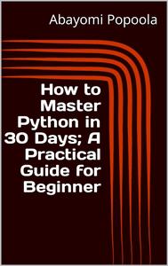 How to Master Python in 30 Days