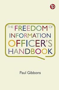 The Freedom Of Information Officer’s Handbook