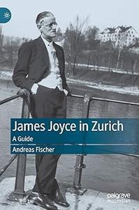 James Joyce in Zurich A Guide