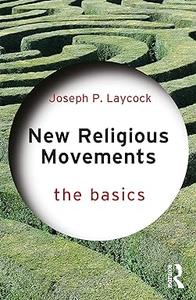 New Religious Movements The Basics