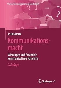 Kommunikationsmacht Wirkungen und Potentiale kommunikativen Handelns, 2.Auflage