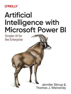 Artificial Intelligence with Microsoft Power BI Simpler AI for the Enterprise