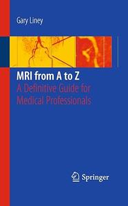 MRI from A to Z A Definitive Guide for Medical Professionals (Repost)