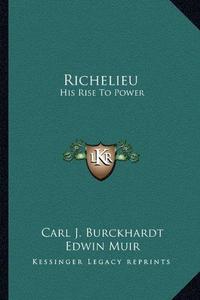 Richelieu His Rise to Power