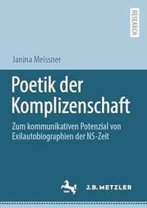 Poetik der Komplizenschaft Zum kommunikativen Potenzial von Exilautobiographien der NS-Zeit