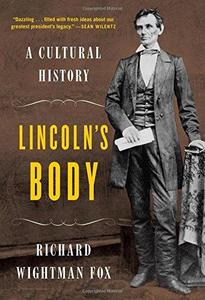 Lincoln’s body  a cultural history