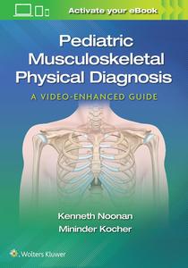 Pediatric Musculoskeletal Physical Diagnosis A Video–Enhanced Guide