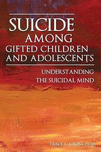 Suicide among gifted children and adolescents  understanding the suicidal mind