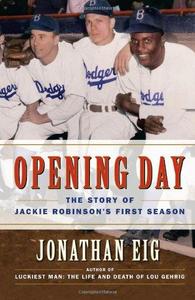 Opening day  the story of Jackie Robinson’s first season