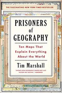 Prisoners of Geography Ten Maps That Tell You Everything You Need To Know About The World