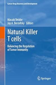 Natural Killer T cells Balancing the Regulation of Tumor Immunity (Cancer Drug Discovery and Development)