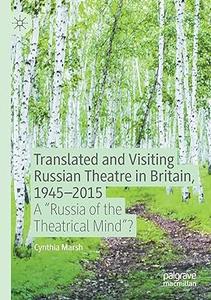 Translated and Visiting Russian Theatre in Britain, 1945-2015 A Russia of the Theatrical Mind