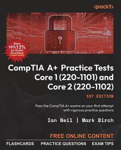 CompTIA A+ Practice Tests Core 1 (220–1101) and Core 2 (220–1102)
