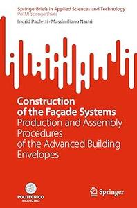 Construction of the Façade Systems Production and Assembly Procedures of the Advanced Building Envelopes