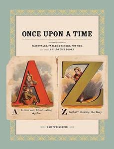 Once Upon a Time Illustrations from Fairytales, Fables, Primers, Pop-Ups, and other Children’s Books (Repost)