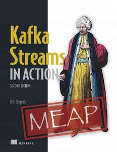 Kafka Streams in Action, Second Edition (MEAP V12) + Code