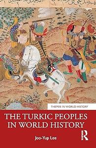 The Turkic Peoples in World History A Concise History