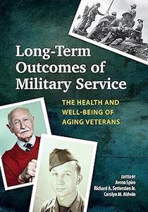 Long-Term Outcomes of Military Service The Health and Well-Being of Aging Veterans