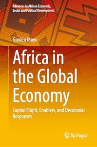 Africa in the Global Economy Capital Flight, Enablers, and Decolonial Responses
