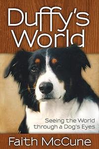 Duffy's World Seeing the World through a Dog's Eyes
