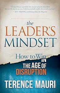 The Leader's Mindset How to Win in the Age of Disruption