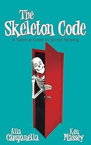 The Skeleton Code A Satirical Guide to Secret Keeping