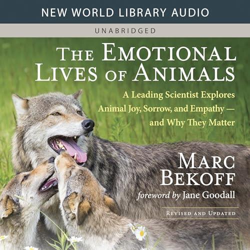 The Emotional Lives of Animals, Revised Edition [Audiobook]