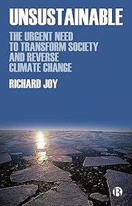 Unsustainable The Urgent Need to Transform Society and Reverse Climate Change