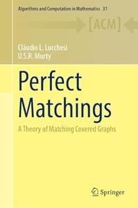 Perfect Matchings A Theory of Matching Covered Graphs
