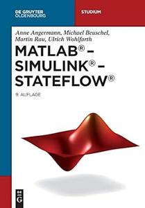 MATLAB – Simulink – Stateflow Grundlagen, Toolboxen, Beispiele, 9. Auflage