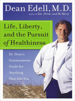 Life, Liberty, and the Pursuit of Healthiness by Dean Edell