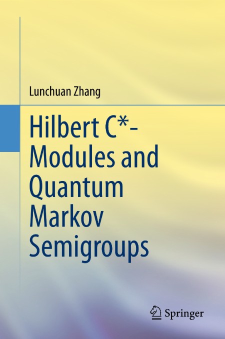 Hilbert C*- Modules and Quantum Markov Semigroups by Lunchuan Zhang