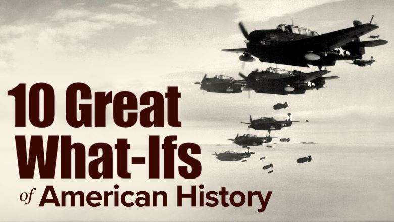 TTC Video - 10 Great What-Ifs of American History