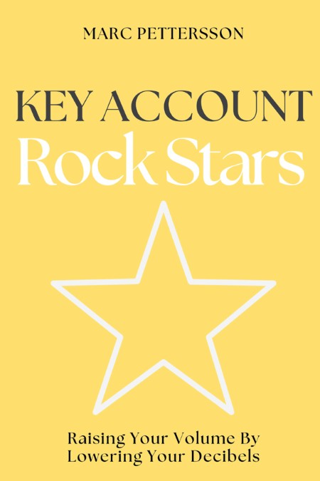 Key Account Rock Stars by Marc Pettersson