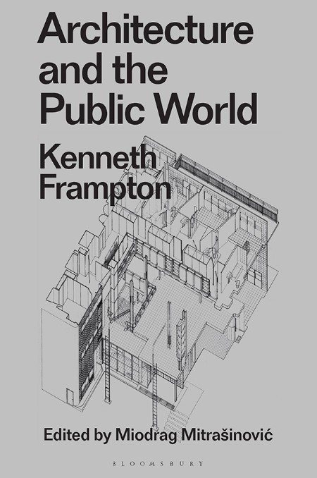 Architecture and the Public World by Kenneth Frampton