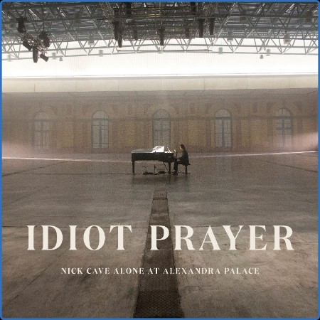 Nick Cave - Idiot PRayer - Nick Cave Alone at Alexandra Palace (2020)