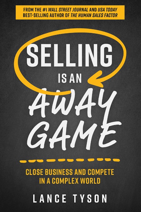 Selling is an Away Game by Lance Tyson