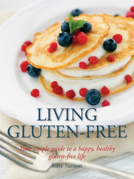 Living gluten free by Kate Santon