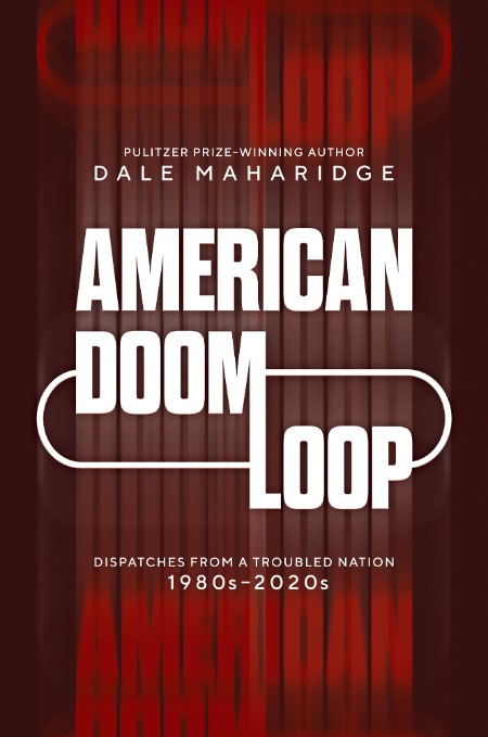 American Doom Loop by Dale Maharidge