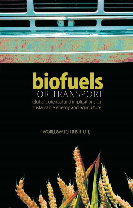 Biofuels for Transport by Worldwatch Institute