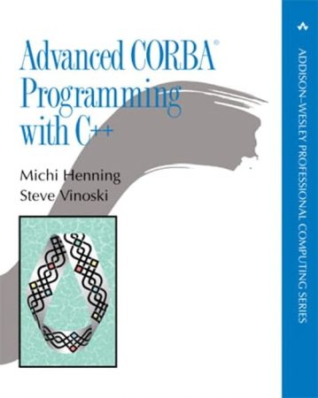 Advanced CORBA® Programming with C++ (Addison-Wesley Professional Computing Series)