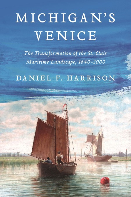 Michigan's Venice by Daniel F. Harrison