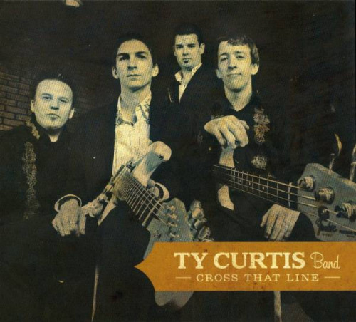 Ty Curtis Band - Cross That Line (2010) [lossless]
