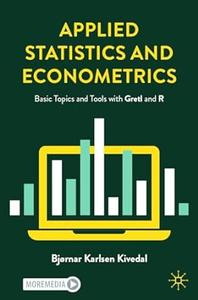 Applied Statistics and Econometrics: Basic Topics and Tools with Gretl and R
