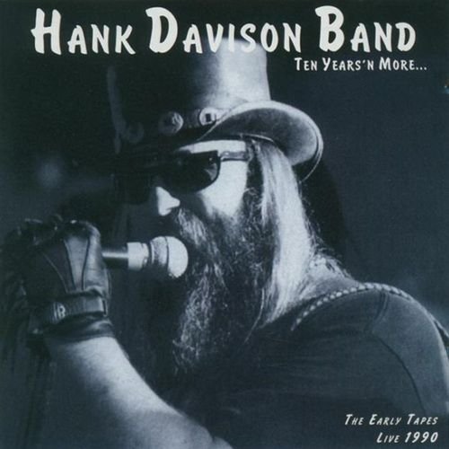 Hank Davison Band - Ten Years'n More... The Early Tapes - Live 1990 2CD Lossless
